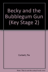 Becky and the Bubblegum Gun (Key Stage 2)