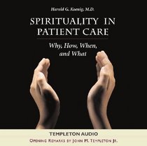 Spirituality In Patient Care: Who, How, When And What