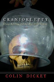 Cranioklepty: Grave Robbing and the Search for Genius