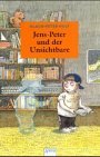 Jens- Peter und der Unsichtbare. ( Ab 8 J.).
