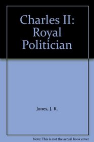 Charles II: Royal Politician