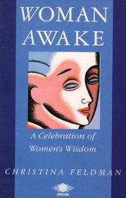 Woman Awake: A Celebration of Women's Wisdom (Arkana S.)