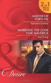 Master of Fortune / Marrying the Lone Star Maverick