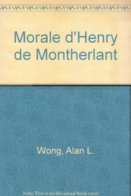 La Morale d'Henry de Montherlant (French Edition)