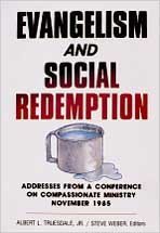 Evangelism And Social Redemption: Addresses from a Confrerence on Compassionate Ministry