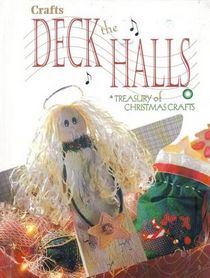 Deck the halls: A treasury of Christmas crafts