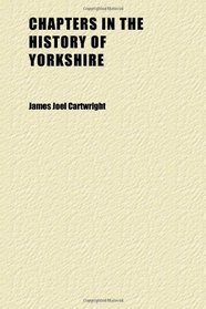 Chapters in the History of Yorkshire