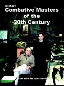 Military Combative Masters of the 20th Century