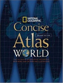 National Geographic Concise Atlas of the World, Second Edition (National Geographic Concise Atlas of the World)