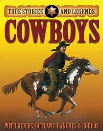 Cowboys (True Stories and Legends)