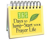 365 Days to Jump-start Your Prayer Life:  (365 Days Perpetual Calendars)