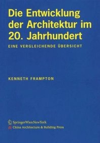 Die Entwicklung der Architektur im 20. Jahrhundert: Eine vergleichende bersicht (German Edition)