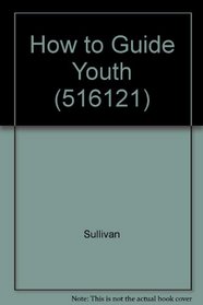 How to Guide Youth (516121)