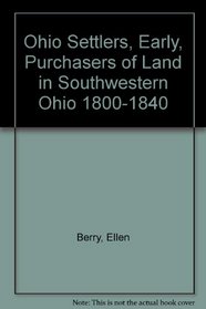 Ohio Settlers, Early, Purchasers of Land in Southwestern Ohio 1800-1840