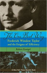 The One Best Way : Frederick Winslow Taylor and the Enigma of Efficiency (Sloan Technology)