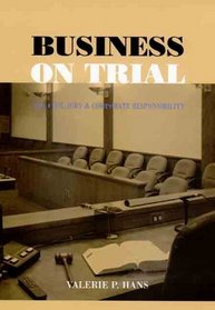 Business on Trial : The Civil Jury and Corporate Responsibility