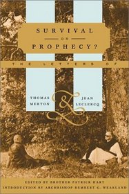 Survival or Prophecy?: The Letters of Thomas Merton and Jean LeClerq