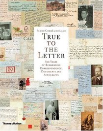 True to the Letter: 800 Years of Remarkable Correspondence, Documents, and Autographs
