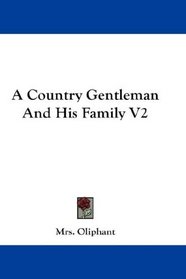 A Country Gentleman And His Family V2