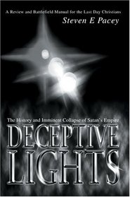 Deceptive Lights: The History and Imminent Collapse of Satans Empire