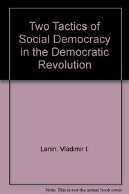 Two Tactics of Social Democracy in the Democratic Revolution