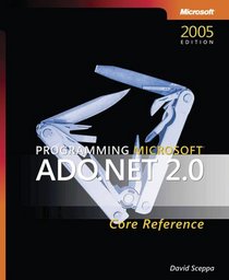Programming Microsoft  ADO.NET 2.0 Core Reference