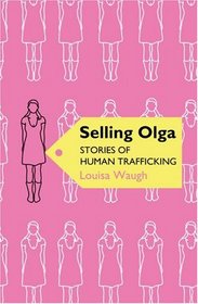 Selling Olga: Stories of Human Trafficking