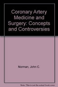 Coronary Artery Medicine and Surgery: Concepts and Controversies