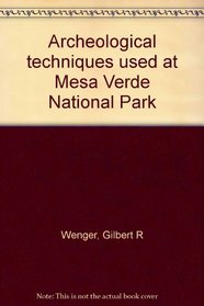 Archeological Techniques Used at Mesa Verde National Park