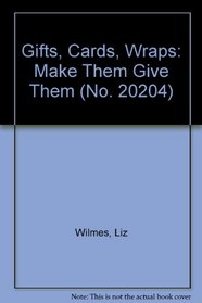 Gifts, Cards, Wraps: Make Them Give Them (No. 20204)