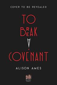 To Break a Covenant