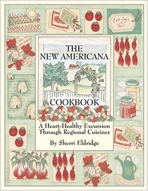 The New Americana Cookbook; A Heart-Healthy Excursion Through