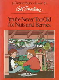 You're Never Too Old for Nuts and Berries (Doonesbury)
