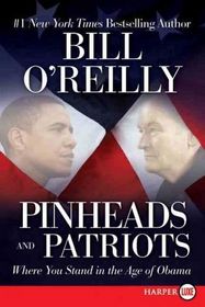 Pinheads and Patriots : Where You Stand in the Age of Obama (Larger Print)