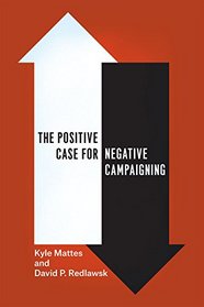 The Positive Case for Negative Campaigning