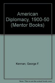American Diplomacy, 1900-50 (Mentor Books)