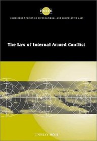 The Law of Internal Armed Conflict (Cambridge Studies in International and Comparative Law)