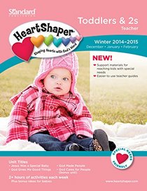 Toddlers & 2s Teacher?Winter 2014-2015 (HeartShaper Children?s Curriculum)