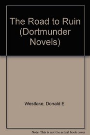 The Road To Ruin (Dortmunder Novels)