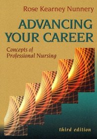Advancing Your Career: Concepts Of Professional Nursing