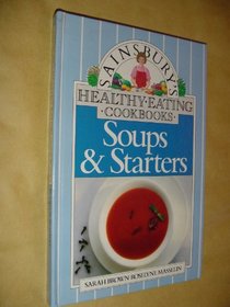 Soups & Starters (Sarah Brown's healthy eating cookbooks)