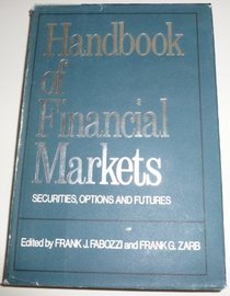 Handbook of financial markets--securities, options, futures