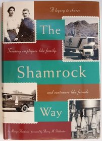 The Shamrock Way: A Legacy to Share- Treating Employees Like Family, and Customers Like Friends