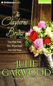 The Clayborne Brides: One Pink Rose, One White Rose, One Red Rose (Claybornes' Brides)