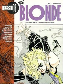 The Blonde Vol. 2: Bondage Palace (Eros Graphic Album Series No. 18)