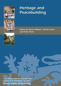 Heritage and Peacebuilding (Heritage Matters)
