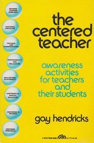 The Centered Teacher: Awareness Activities for Teachers and Their Students