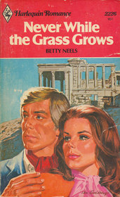 Never While the Grass Grows (Harlequin Romance, No 2226)