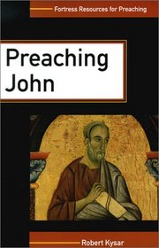 Preaching John (Fortress Resources for Preaching)