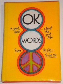 OK Words: A Good Book About the Good Life